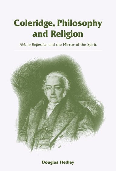 Douglas Hedley - Coleridge, Philosophy and Religion, Inbunden