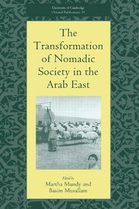 bokomslag The Transformation of Nomadic Society in the Arab East