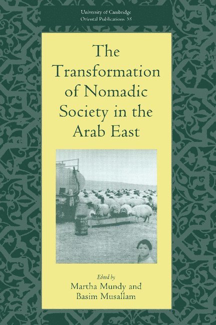 The Transformation of Nomadic Society in the Arab East 1