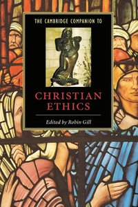 bokomslag The Cambridge Companion to Christian Ethics