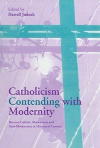 bokomslag Catholicism Contending with Modernity