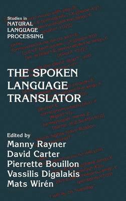 Manny Rayner, David Carter, Pierrette Bouillon, Vassilis Digalakis, Mats Wirén - The Spoken Language Translator, Inbunden