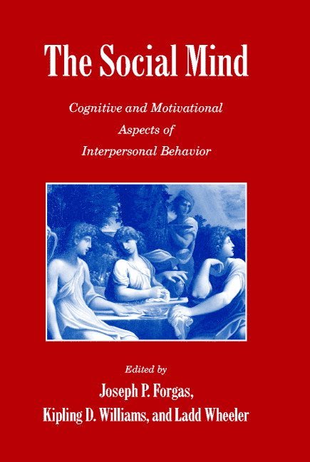 Sydney) Forgas, Joseph P. (University of New South Wales, Sydney) Williams, Kipling D. (Macquarie University, Sydney) Wheeler, Ladd (University of New South Wales - The Social Mind, Inbunden