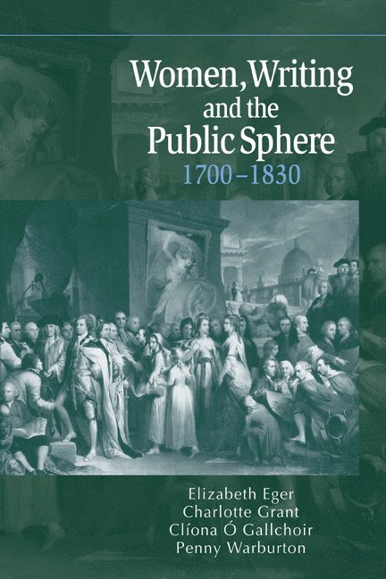 Women, Writing and the Public Sphere, 1700-1830 1