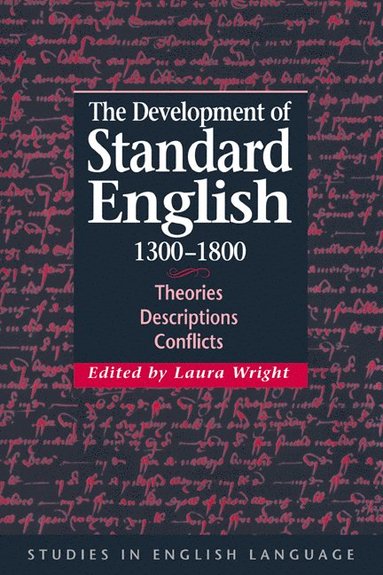 bokomslag The Development of Standard English, 1300-1800