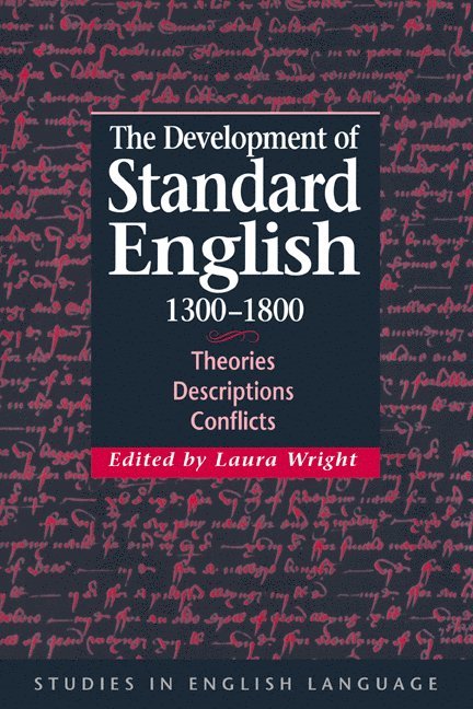 The Development of Standard English, 1300-1800 1