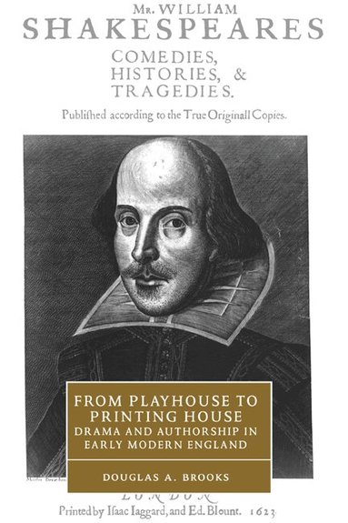 Douglas A. Brooks, Stephen Orgel - From Playhouse to Printing House, Inbunden