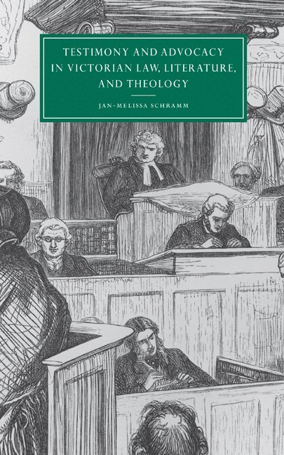 Testimony and Advocacy in Victorian Law, Literature, and Theology 1