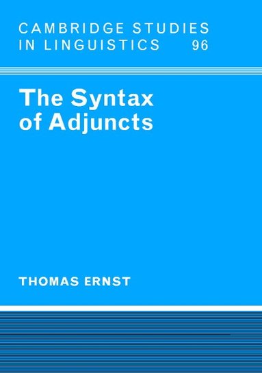 Thomas Ernst, S. R. Anderson - The Syntax of Adjuncts, Inbunden