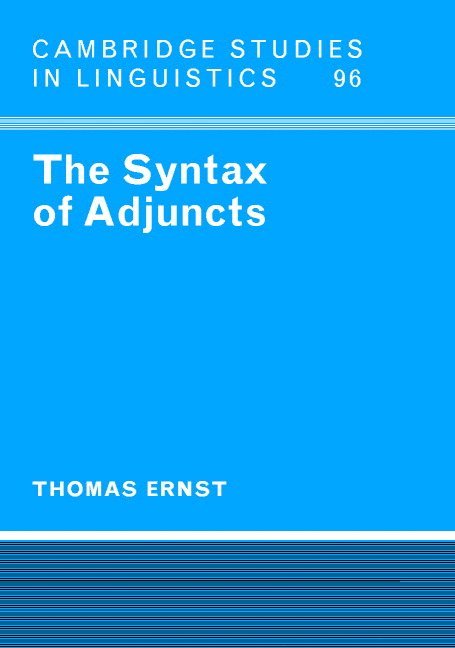 Amherst) Ernst, Thomas (University of Massachusetts, Thomas Boyden Ernst, Ernst Thomas, S. R. Anderson - The Syntax of Adjuncts, Inbunden