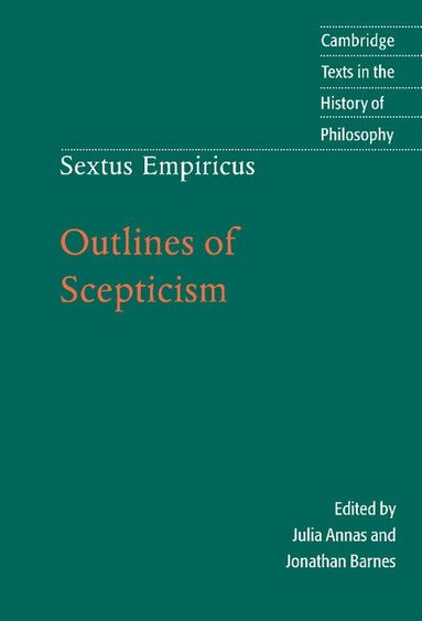 Sextus Empiricus, Julia Annas, Jonathan Barnes - Sextus Empiricus: Outlines of Scepticism, Inbunden