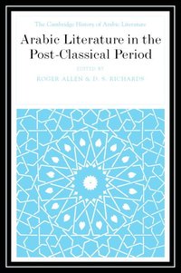 bokomslag Arabic Literature in the Post-Classical Period