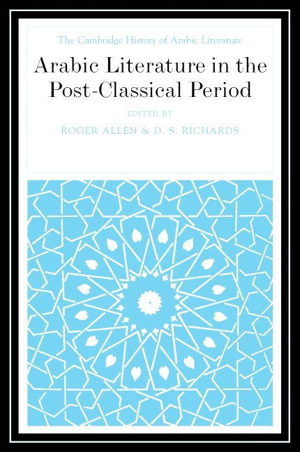 Arabic Literature in the Post-Classical Period