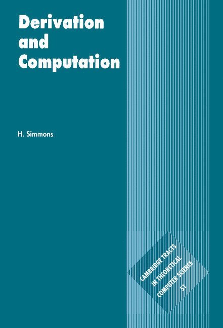 H. Simmons, H. (University of Manchester) Simmons - Derivation and Computation, Inbunden