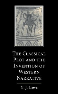 bokomslag The Classical Plot and the Invention of Western Narrative