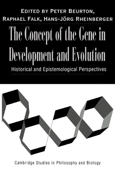 Peter J. Beurton, Raphael Falk, Hans-Jörg Rheinberger - The Concept of the Gene in Development and Evolution, Inbunden