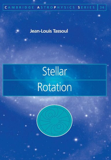 Jean-Louis Tassoul, Andrew King, Douglas Lin - Stellar Rotation, Inbunden