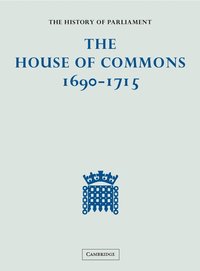 bokomslag The History of Parliament: The House of Commons, 1690-1715 [