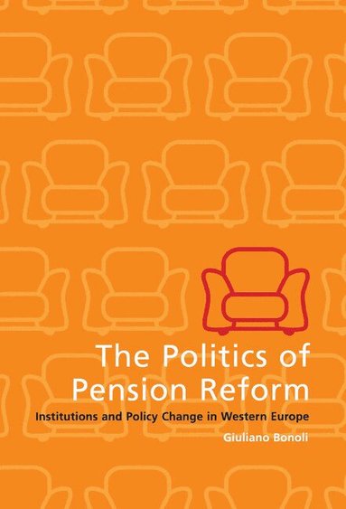 Giuliano Bonoli - The Politics of Pension Reform, Inbunden