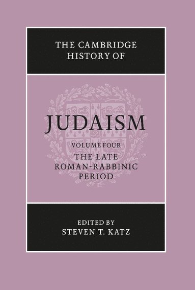 bokomslag The Cambridge History of Judaism: Volume 4, The Late Roman-Rabbinic Period