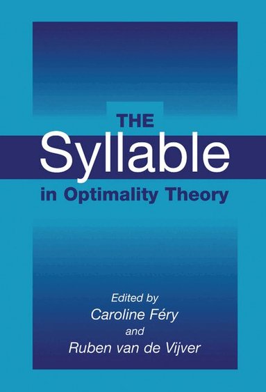 Caroline Féry, Ruben van de Vijver - The Syllable in Optimality Theory, Inbunden