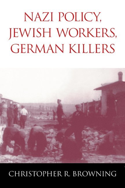 Nazi Policy, Jewish Workers, German Killers 1