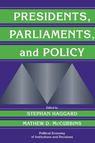 Stephan Haggard, Matthew D. McCubbins - Presidents, Parliaments, and Policy, Inbunden
