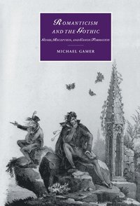 bokomslag Romanticism and the Gothic: Genre, Reception, and Canon Formation
