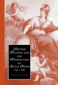 bokomslag British Fiction and the Production of Social Order, 1740-1830