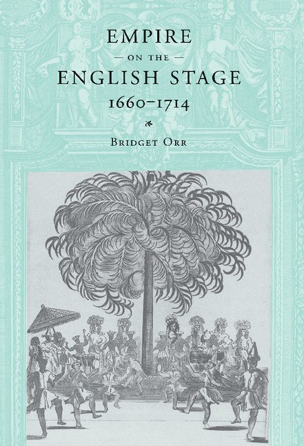Empire on the English Stage 1660-1714 1
