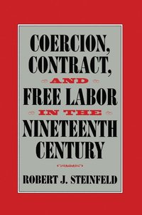 bokomslag Coercion, Contract, and Free Labor in the Nineteenth Century