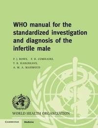 bokomslag WHO Manual for the Standardized Investigation and Diagnosis of the Infertile Male