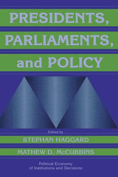 Stephan Haggard, Matthew D. McCubbins - Presidents, Parliaments, and Policy, Häftad