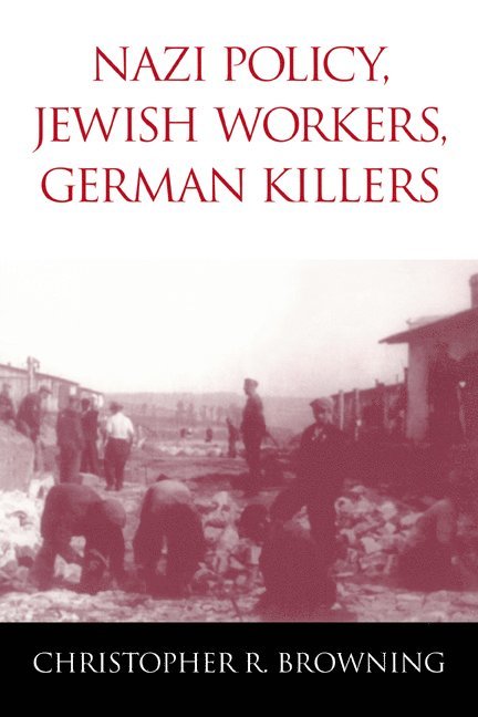 Nazi Policy, Jewish Workers, German Killers 1