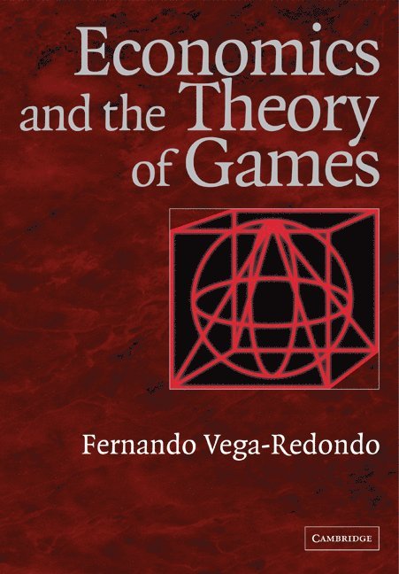 Fernando (Universidad de Alicante) Vega-Redondo, Fernando Vega-Redondo - Economics and the Theory of Games, Häftad