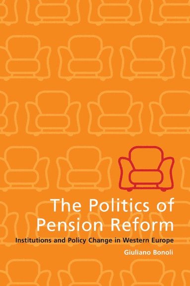 bokomslag The Politics of Pension Reform