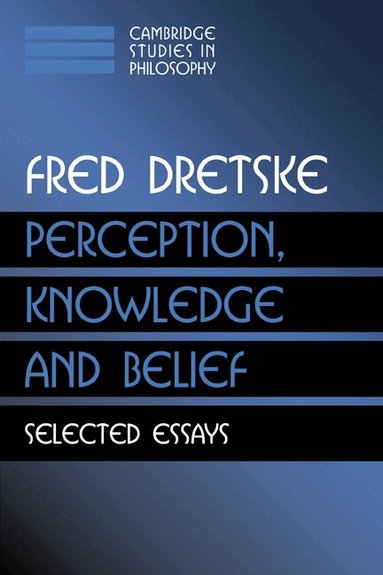 Fred Dretske, Ernest Sosa, Jonathan Dancy - Perception, Knowledge and Belief, Häftad