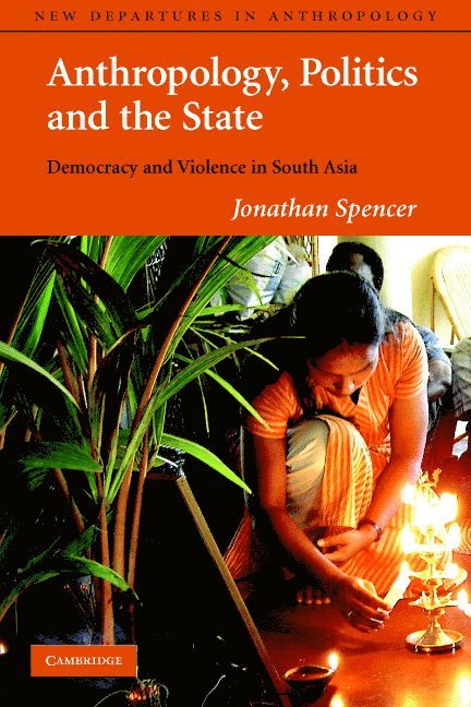 Anthropology, Politics, and the State 1