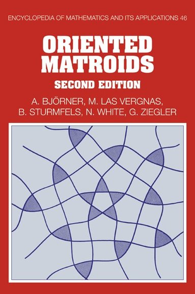Anders Björner, Michel Las Vergnas, Bernd Sturmfels, Neil White, Gunter M. Ziegler - Oriented Matroids, Häftad