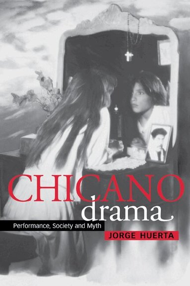 Jorge Huerta, Don B. Wilmeth - Chicano Drama, Häftad