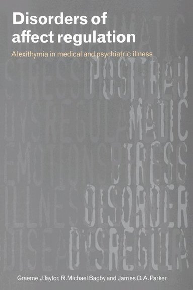 Graeme J. Taylor, R. Michael Bagby, James D. A. Parker - Disorders of Affect Regulation, Häftad