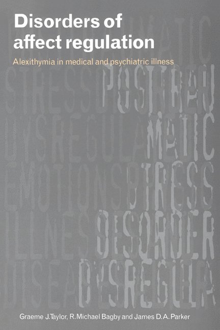 Graeme J. Taylor, R. Michael Bagby, James D. A. Parker, Graeme J. (University of Toronto) Taylor, R. Michael (University of Toronto) Bagby, Ontario) Parker, James D. A. (Trent University, Peterborough, James D. Parker - Disorders of Affect Regulation, Häftad
