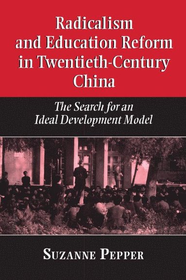 bokomslag Radicalism and Education Reform in 20th-Century China