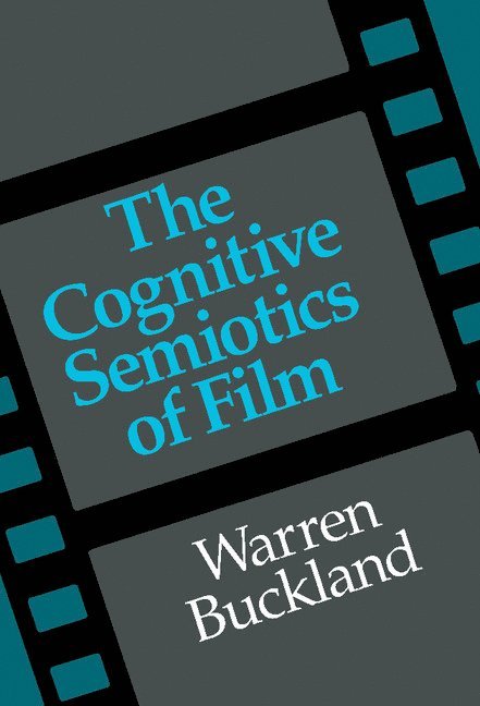 The Cognitive Semiotics of Film 1