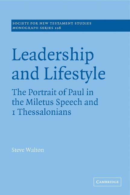 Northwood) Walton, Steve (Research Fellow in Theology, London Bible College, Steve Walton - Leadership and Lifestyle, Inbunden