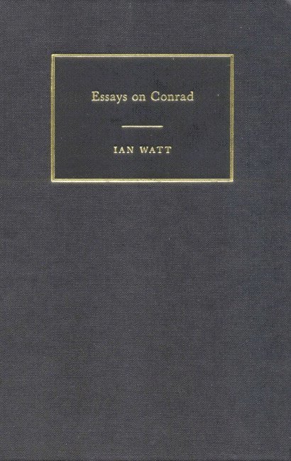 Ian Watt, Ian P. Watt - Essays on Conrad, Inbunden