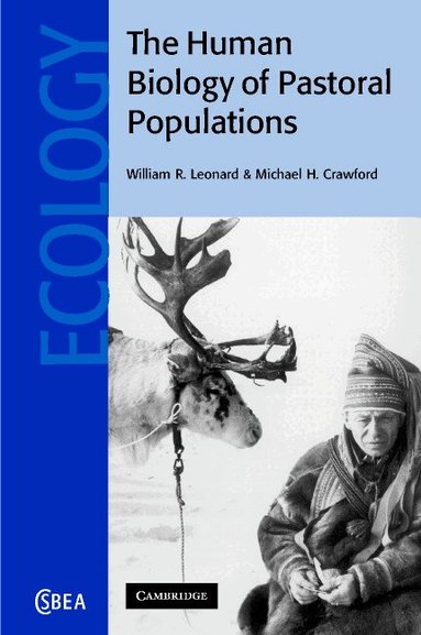 William R. Leonard, Michael H. Crawford - The Human Biology of Pastoral Populations, Inbunden