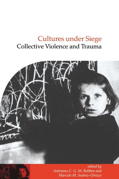 Antonius C. G. M. Robben, Marcelo M. Suarez-Orozco - Cultures under Siege, Inbunden