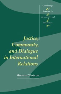 bokomslag Justice, Community and Dialogue in International Relations