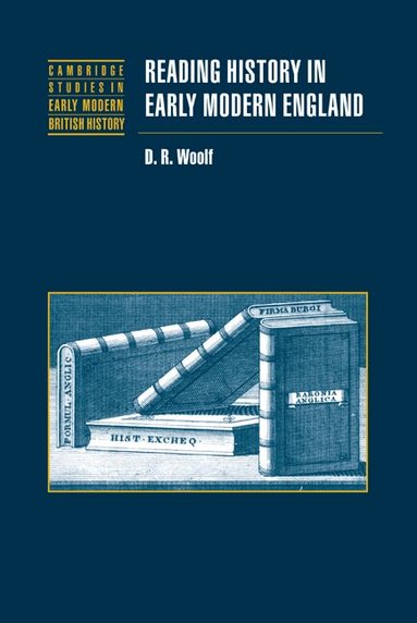 D. R. Woolf - Reading History in Early Modern England, Inbunden